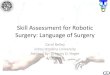 Skill Assessment for Robotic Surgery: Language of Surgeryewh.ieee.org/r2/washsec/ras/documents/2010-Lecture... · Skill Learning On Robotic Surgery •Our goal: develop a method for