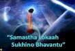 Universe and I Together Eternally is the Path forward · 2020. 7. 5. · Benefits On Conclusion of Dasara Divine Discourse in 2009, Bhagawan spoke thus: “God illumines the entire