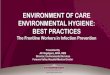 ENVIRONMENT OF CARE ENVIRONMENTAL HYGIENE: BEST …publichealth.lacounty.gov/acd/presentations/2018 IP 2Day... · 2018. 5. 15. · Pomona Valley Hospital Medical Center ENVIRONMENT