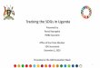 Tracking the SDGs in Uganda - Independent Evaluationidev.afdb.org/sites/default/files/documents/files/EW2020...2020/02/12  · Tracking the SDGs in Uganda Presented by Pascal Byarugaba