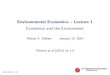Environmental Economics { Lecture 1 Economics and the ......Apr 30 L12 CBA and Uncertainty (FKD) May 7 L13 Voluntary contributions and Synthesis (FKD) ECON 4910, L1 8/ 20 Preview this