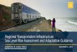 Regional Transportation Infrastructure Sea Level Rise ...Document sea-level rise (SLR) best practices/lessons learned Adaptation “toolkit” – local and regional measures to mitigate