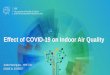 Indoor Air Quality during COVID-19 pandemic · 2020. 7. 1. · Transmission mechanisms 04/06/2020 A. Henriques | Effects of COVID-19 on Indoor Air Quality EDMS N. 2370372 11 e 0.1