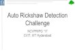 Auto Rickshaw Detection Challenge - IIIT Hyderabadcdn.iiit.ac.in/cdn/cvit.iiit.ac.in/autorickshaw... · Auto Rickshaw Detection Dataset 1000 images with bounding box annotations around