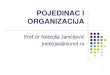POJEDINAC I ORGANIZACIJA - Ekonomski fakultet · 2020. 11. 24. · ORGANIZACIJA Prof dr Nebojša Janićijević jnebojsa@eunet.rs . ... Executive, 1998, Vol. 12, No. 1 . ... ispune