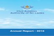 Civil Aviation Authority of Sri Lanka · 2017. 7. 18. · Civil Aviation Authority of Sri Lanka 2015 4 Hon Minister Transport & Civil Aviation, The Annual Report - 2015 was prepared