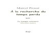 À la recherche du temps perdu XIV...Marcel Proust (1871-1922) À la recherche du temps perdu XIV Le temps retrouvé (Première partie) La Bibliothèque électronique du Québec Collection