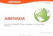 Presentación de PowerPoint · • Abengoa, through Abengoa Bioenergy, is a leader in the development of new technologies for the production of biofuels, chemical bioproducts and