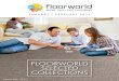 FLOORWORLD SELECTED COLLECTIONS - Yellow Pages · 2017. 5. 18. · Floorworld. With more and more options available, it is essential that you get the right advice to make the right