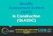 Quality Assessment System (QAS) in Construction (QLASSIC)rehdainstitute.com/wp-content/uploads/2019/12/Mr... · 2020. 12. 4. · 100% QLASSIC Scheme Benefits. CONSTRUCTION INDUSTRY