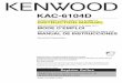 KAC-6104D - KENWOODEN... · 2014. 9. 23. · whenever you call upon your Kenwood dealer for information or service on the product. Model KAC-6104D Serial number US Residence Only