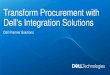 Transform Procurement with Dell's Integration Solutions · 2021. 3. 4. · Online Purchasing Solutions With Dell Premier, make the most of efficient online tools to purchase, track