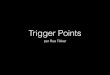 Foot Trigger Points Rue Tikker€¦ · per Rue Tikker. Into the interspace between each toe (from top down) Inject to the level of the bone behind sustentaculum tali. Just above and
