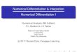 Numerical Differentiation & Integration Numerical Differentiation I · 2012. 2. 27. · Numerical Differentiation & Integration Numerical Differentiation I Numerical Analysis (9th