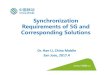 Synchronization Requirements of 5G and Corresponding ......2018/11/02  · 1 Outline • Overview of China Mobile PTP network • 5G Backhaul/Fronthaularchitecture and Synchronization