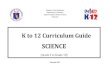 K to 12 Curriculum Guide · 2015. 8. 19. · K to 12 BASIC EDUCATION CURRICULUM K to 12 Science Curriculum Guide December 2013 Page 6of 66 GRADE/LEVEL Grade-Level Standards Grade