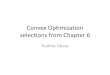 Convex Optimization selections from Chapter 6xhx/courses/ConvexOpt/projects/... · 2011. 3. 7. · selections from Chapter 6 Audrey Hesse. Approximation & Fitting •Norm Approximation