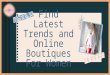 Find Latest Trends and Online Boutiques For Women