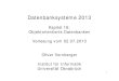 Datenbanksysteme 2013 - uni-osnabrueck.dedbs/2013/PDF/dbs2013-07-02.pdf · 2013. 7. 1. · 1 Datenbanksysteme 2013 Kapitel 16: Objektorientierte Datenbanken Vorlesung vom 02.07.2013