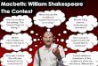 Macbeth: William Shakespeare The Context · 2020. 7. 19. · Macbeth’s character differently to an audience of the Jacobean era when Macbeth was staged as a play. It is relevant