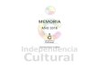 MEMORIA - Independencia Cultural · 2019. 7. 19. · Una mirada histórica y urbana desde el Siglo XXI”. - Libro: “Historias de Barrio Manuel Montt”, Proyecto en conjunto al