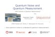 Quantum Noise and Quantum Measurement - Aashish Clerkclerkgroup.uchicago.edu/PDFfiles/APSQMeasTutorialMar08.pdf · 2017. 9. 30. · Theory: AC, Girvin & Stone, 02; AC & Bennett, 05