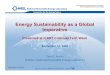 Energy Sustainability as a Global Imperative (Presentation) · 2013. 9. 20. · Energy Sustainability as a Global Imperative (Presentation) Author: Dan Arvizu: NREL Subject: Presented