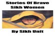 Stories Of Brave Sikh Womenrealsikhissues.co/wp-content/uploads/mybooks/Stories-Of...Waheguru Ji Ka Khalsa Waheguru Ji Ki Fateh Gursikh Women Martyrs: The Battle of Anandpur Sahib