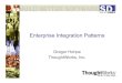 Gregor Hohpe ThoughtWorks, Inc. - Enterprise Integration ......© Copyright 2003 Gregor Hohpe, ThoughtWorks, Inc. 5 • Most existing literature either vendor-specific or very high