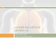 LUNGER OG LUFTVEJE LEKTION 16 - E-school · 2015. 3. 12. · Anatomi og fysiologi, bog 2. Lunger og luftveje ... Næsehulen (cavum nasi) Næseborene To rum i næsehulen En midtstillet