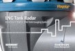 LNG Tank Radar · 2016. 8. 1. · Rosemount LNG instrumentation from Emerson is the market leader aboard LNG vessels The world’s first radar tank gauging system with approved custody