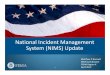 National Incident Management System (NIMS) Update...New New International Emergency Management Standards (ISO International Emergency Management Standards (ISO 22320:2011) were released