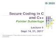 Secure Coding in C and C++ - University of PittsburghSecure Coding in C and C++ Pointer Subterfuge Lecture 4 Sept 14, 21, 2017 Acknowledgement: These slides are based on author Seacord’soriginalPointer