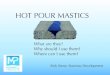 Intro to Hot Pour MasticsGAP brand mastics combine the ﬂexibility and adhesion of rubberized asphalt sealants with the strength and load bearing of engineered aggregates that completely