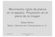 Movimiento r.gido de planos - UGR · 2003. 6. 9. · Rafael Molina Movimiento de planos en el espacio 2 Contenidos • Introducción • Proyección de planos en movimiento en la