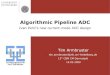 Algorithmic Pipeline ADC - Heidelberg University · Schaltungstechnik und Simulation Algorithmic Pipeline ADC Tim Armbruster tim.armbruster@ziti.uni-heidelberg.de 13th CBM CM Darmstadt