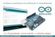 Arduino tanfolyam kezdőknek és haladóknakmegtestesules.info/hobbielektronika/2019/arduino19_13.pdf · 2020. 3. 21. · A beszűrődő fény hatását úgy minimalizálhatjˆk ,