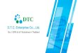 D.T.C. Enterprise Co., Ltd.Registered capital of over 225 million baht. Overview. Established in 1996 by Mr. Thotspol Kunapermsiri Vehicles under supervision over 350,000 units within