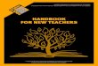 HANDBOOK FOR NEW TEACHERS - QPAT...teachers in society. This handbook was designed to include information that will help you to launch your career. Many teachers contributed to its
