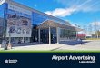 Airport Advertising - Swedavia...the airports, Airport Advertising offer solutions for delivering real-world contexts and messages that are close to the target's consciousness and
