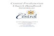 Central Presbyterian Church Handbook · 2020. 6. 22. · Central Presbyterian Church Handbook September 2017 2 . Central Presbyterian Church Handbook Overview This Handbook describes