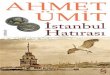 Ahmet Ümit - Turuzturuz.com/storage/h-edebiyat-2020-1/0513-Istanbul... · 2019. 10. 2. · Ahmet Ümit İstanbul Hatırası Ahmet Ümit, 1960'ta Gaziantep’te doğdu. 1983’te