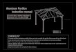 Aluminum Pavilion Instruction manualpdf.lowes.com/howtoguides/192487243763_how.pdfAluminum Pavilion needs cleaning, use a mild detergent solution and rinse Note that the door is hinged