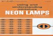 Using and Understanding · 2017. 7. 14. · The Neon Lamp The neon lamp is basically a glass envelope filled with gas and containing two or more electrodes. It is also referred to
