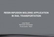 Feiplar Composites & Feipur - RESIN INFUSION MOLDING ......Jorge Nasseh Barracuda Technologies Rio de Janeiro - Brazil Benefits of Structural Composites in Train Application • Stiffness