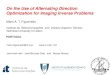 On the Use of Alternating Direction Optimization for Imaging Inverse …sahd.pratt.duke.edu/Videos/Figueiredo_Duke2011.pdf · 2013. 5. 15. · M. Figueiredo and J. Bioucas-Dias, “Restoration