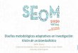 Diseños metodológicos adaptativos en investigación: Visión de … · 2020. 10. 26. · Unidad de Bioestadística Clínica. Hospital Ramón y Cajal. Madrid ... para la fase III