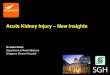 Acute Kidney Injury New Insights - AMS...1 VA/NIH ATN Study Palevsky PM et al. N Engl J Med 2008;359:7-20 2 RENAL Study Bellomo R N Engl J Med 2009;361:1627-1638 RENAL ATN Patient