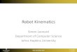 Robot Kinematics - Department of Computer Sciencesleonard/lecture02.pdf · 2018. 10. 16. · 600.436/600.636 G.D. Hager S. Leonard Robot Kinematics Simon Leonard Department of Computer