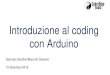 Introduzione al coding · 2019. 1. 20. · Introduzione al coding con Arduino Gerardo Giardino/Maurizio Simeoni 10 Dicembre 2018